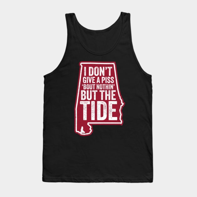 I Don't Give A Piss About Nothing But The Tide - Funny Alabama Football Tank Top by TwistedCharm